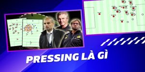 Pressing là gì trong bóng đá? Thông tin quan trọng về Pressing